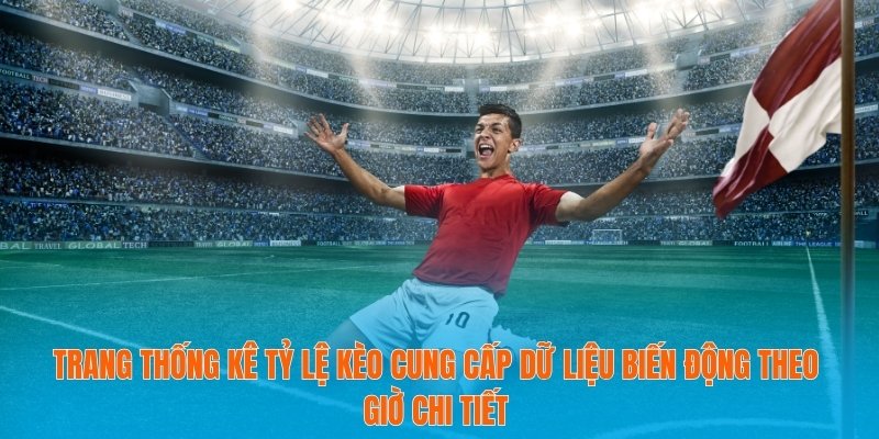 Kèo Thơm - Tăng Cơ Hội Chiến Thắng Nhờ Thông Tin Chính Xác 4 Trang thống kê tỷ lệ kèo cung cấp dữ liệu biến động theo giờ chi tiết