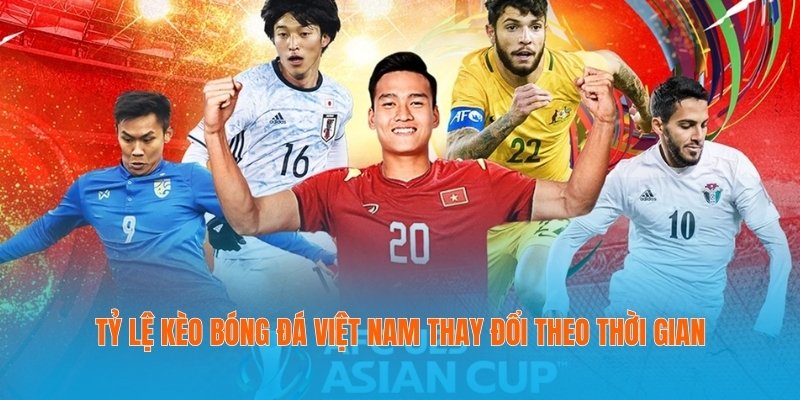 Toàn Diện Về Tỷ Lệ Kèo Bóng Đá Việt Nam Trong Mùa Giải 3 Tỷ lệ kèo bóng đá Việt Nam thay đổi theo thời gian