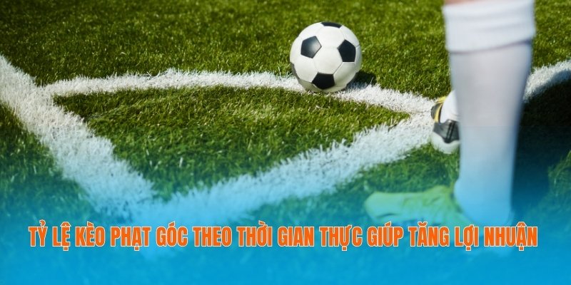 Tỷ Lệ Kèo Phạt Góc Theo Thời Gian Thực Giúp Tăng Lợi Nhuận 7 Tỷ lệ kèo phạt góc